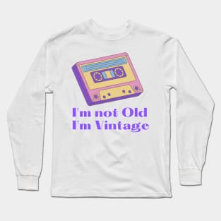 Not Old Vintage Long Sleeve T-Shirt